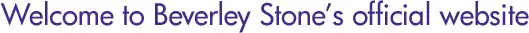 Welcome To Beverley Stone's Official Website